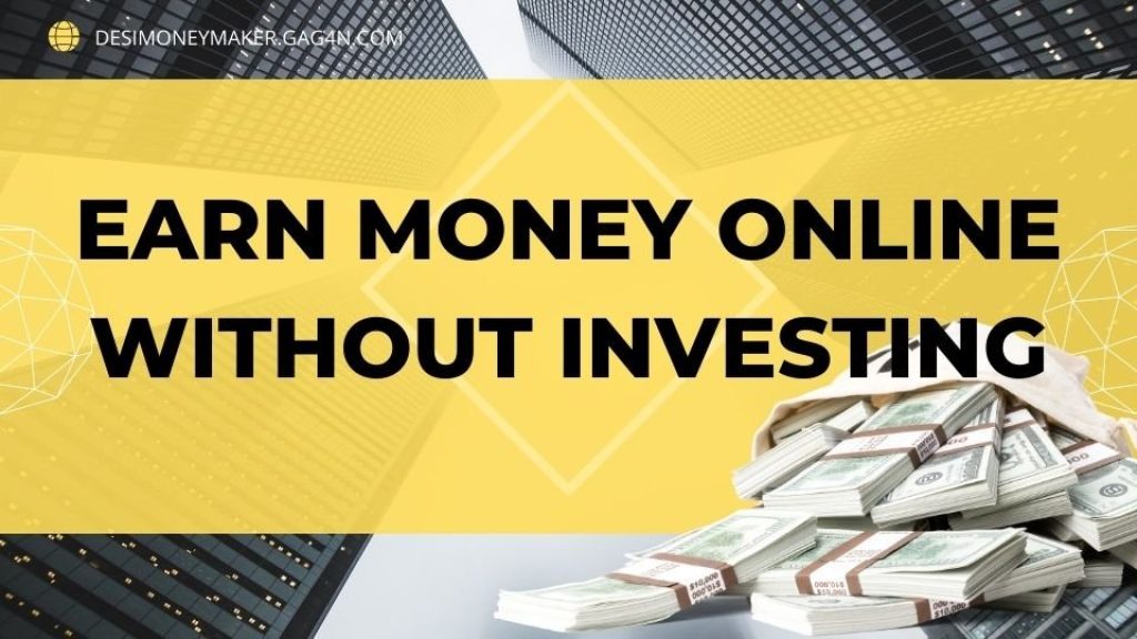 how to earn money online in India without investment