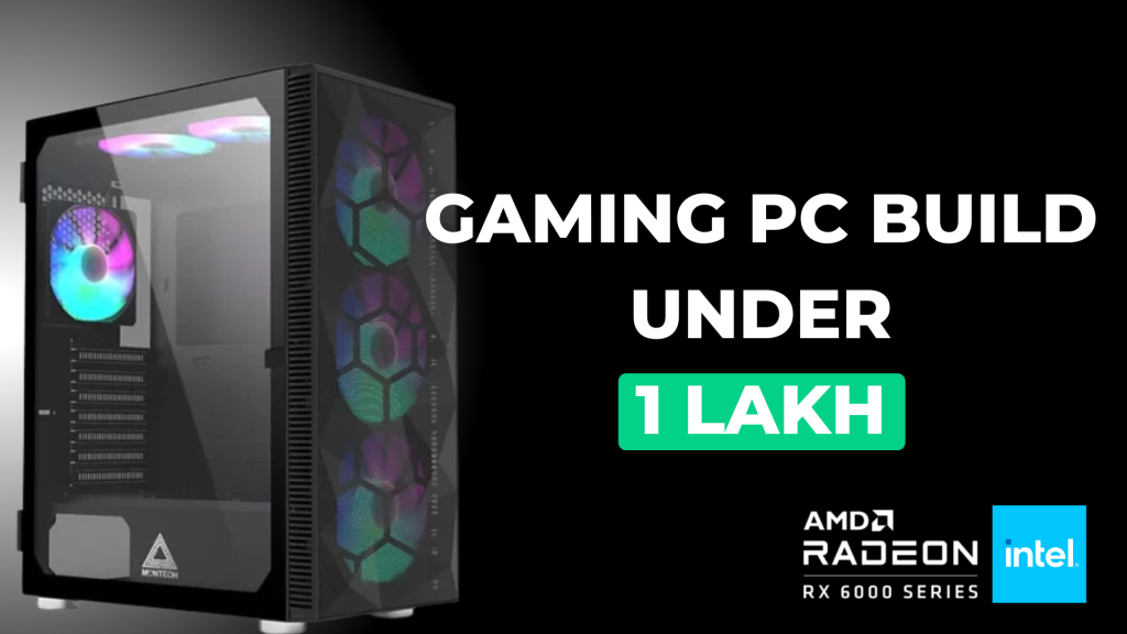 GAMING PC Build under 1 lakh