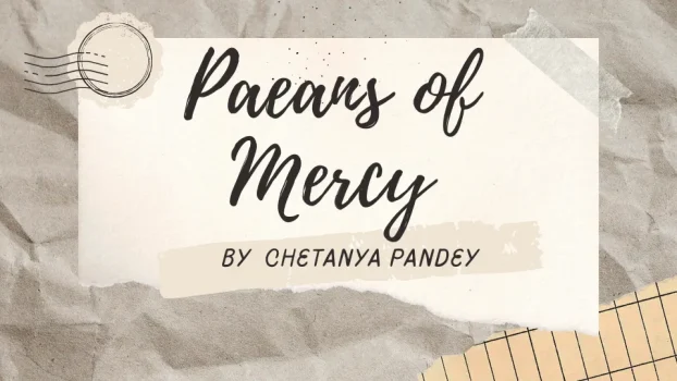 Paeans of Mercy chetanya pandey