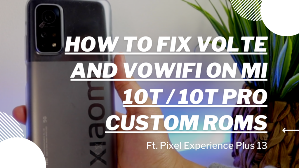 how to fix volte and vowifi on mi 10t 10t Pro custom roms